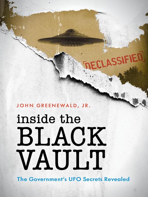 Title details for Inside the Black Vault by John Greenewald, Jr. - Available